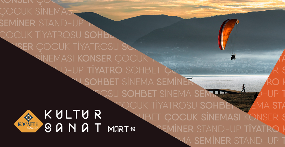 Mart - 2019 Kocaeli Kültür Sanat Ajandası