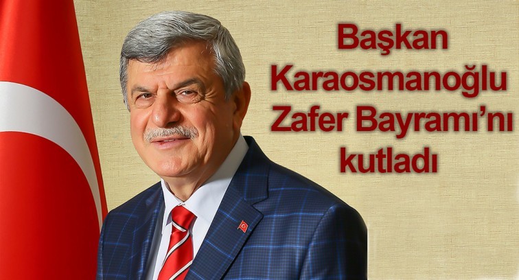 Başkan Karaosmanoğlu Zafer Bayramı'nı kutladı