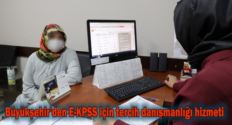 Büyükşehir'den E-KPSS için tercih danışmanlığı hizmeti