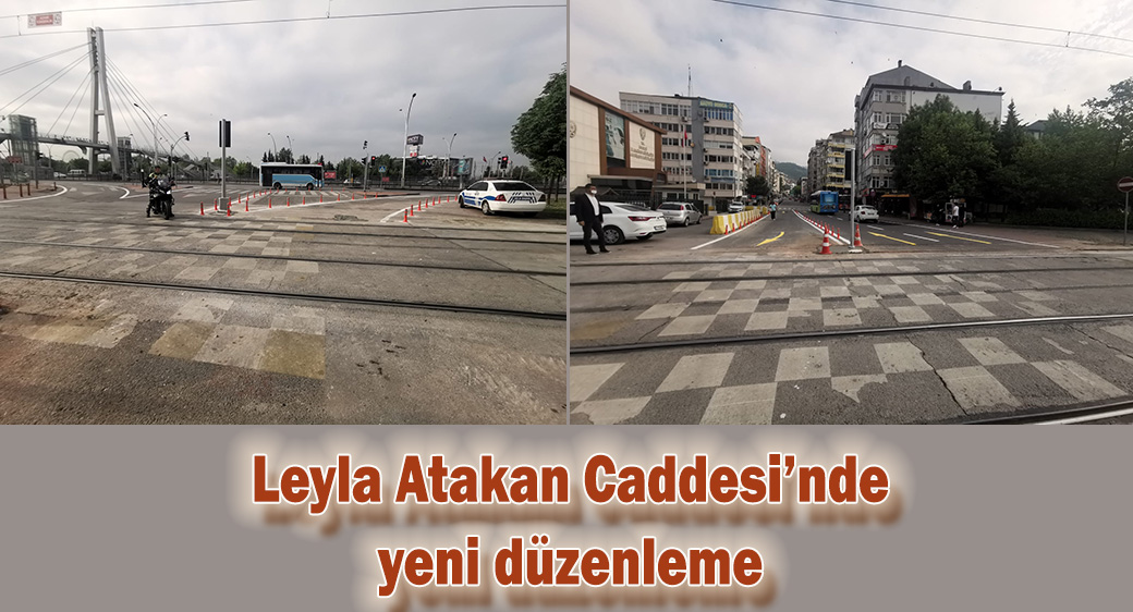 Leyla Atakan Caddesi'nde yeni düzenleme