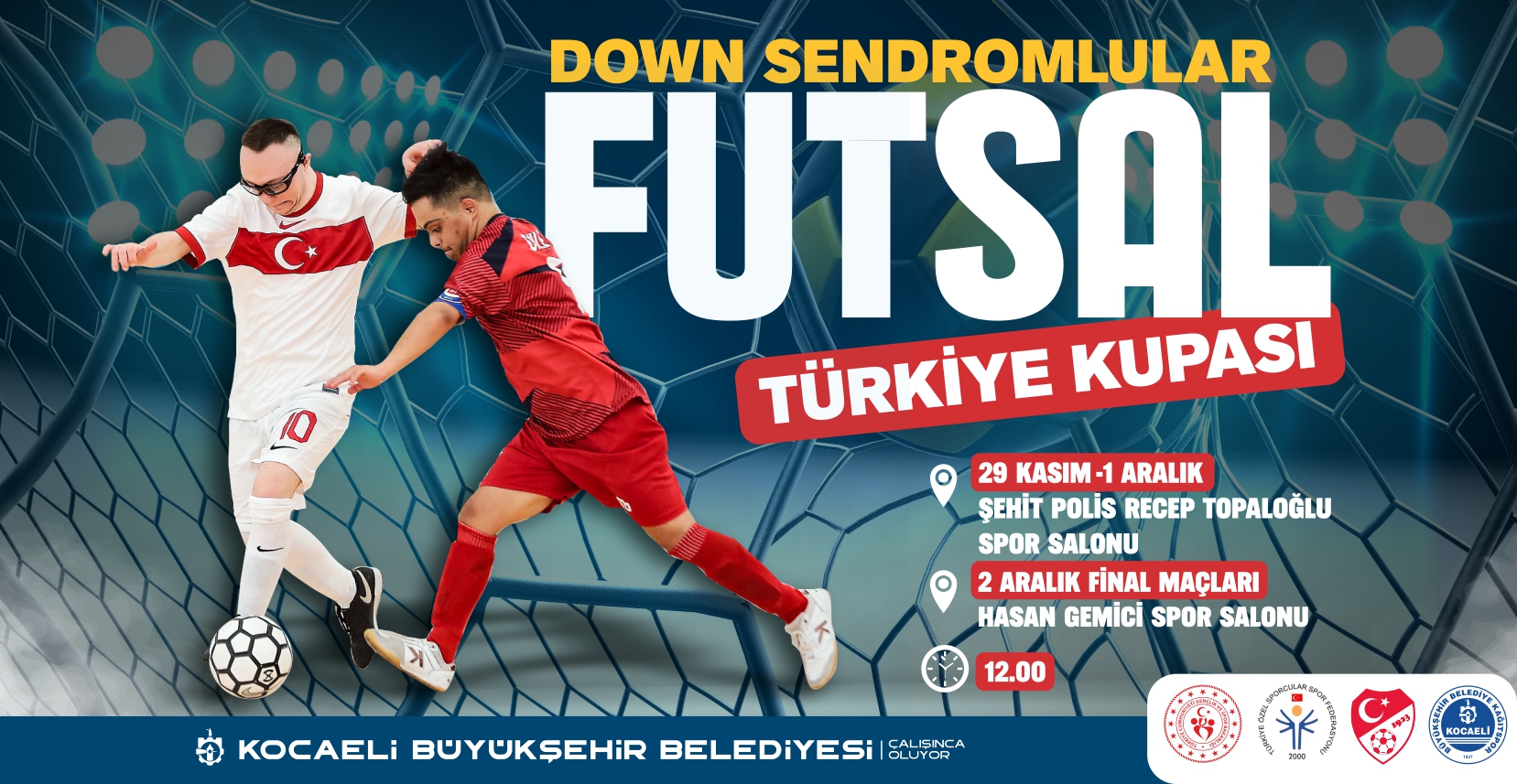 Down Sendromlular Futsal Türkiye Kupası (29 Kasım - 1 Aralık)